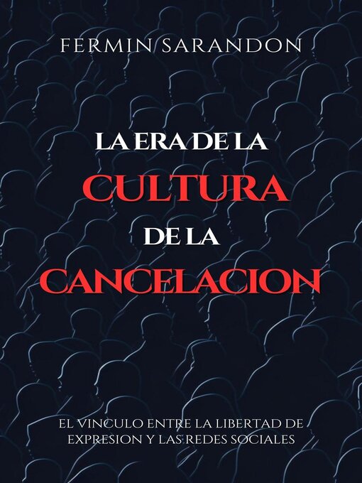 Title details for La era de la Cultura de la Cancelacion by Fermin Sarandon - Available